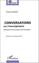 Couverture du livre « Conversations sur l'homo(phobie) - l'education comme rempart contre l'exclusion » de Philippe Clauzard aux éditions Editions L'harmattan