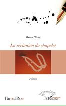 Couverture du livre « La récitation du chapelet » de Malick Wone aux éditions Editions L'harmattan