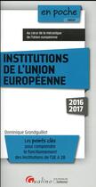 Couverture du livre « Les institutions de l'union européenne (édition 2016/2017) » de Dominique Grandguillot aux éditions Gualino
