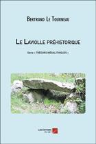 Couverture du livre « Le Laviolle préhistorique » de Bertrand Le Tourneau aux éditions Editions Du Net