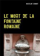 Couverture du livre « Le mort de la fontaine romaine : une enquête du superintendent rockwell » de Micheline Cumant aux éditions Books On Demand