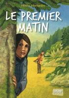 Couverture du livre « Le premier matin » de Helene Montardre aux éditions Grund