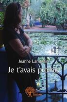 Couverture du livre « Je t'avais promis » de Jeanne Lambelin aux éditions Edilivre