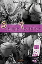 Couverture du livre « Sublime tentation » de Robert Aveillan aux éditions Edilivre