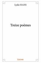 Couverture du livre « Treize poèmes » de Lydie Hans aux éditions Edilivre