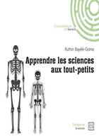 Couverture du livre « Apprendre les sciences aux tout-petits » de Ruthin Bayele-Goma aux éditions Connaissances Et Savoirs