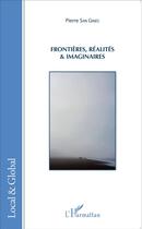 Couverture du livre « Frontières, réalités et imaginaires » de Pierre San Gines aux éditions L'harmattan