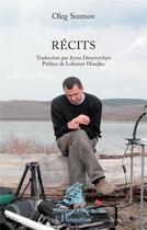 Couverture du livre « Récits » de Oleg Sentsov aux éditions L'harmattan