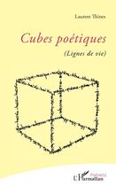 Couverture du livre « Cubes poétiques ; lignes de vie » de Thines Laurent aux éditions L'harmattan