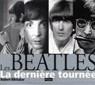 Couverture du livre « Les Beatles ; la dernière tournée 66-67 » de Robert Whitaker aux éditions Fetjaine