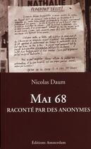 Couverture du livre « Mai 68 raconté par des anonymes » de Nicolas Daum aux éditions Amsterdam
