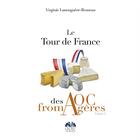 Couverture du livre « Le tour de France des AOC fromagères t.2 » de Virginie Lanouguère-Bruneau aux éditions Defg