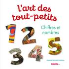 Couverture du livre « L'art des tout-petits ; les nombres » de Sophie Bordet-Petillon aux éditions Palette