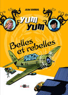 Couverture du livre « Yum Yum t.2 ; belles et rebelles » de Jean Sidobre aux éditions Artege