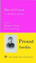 Couverture du livre « Proust inédits : le mensuel retrouvé ; Marcel avant Proust » de Marcel Proust et Jerome Prieur aux éditions Des Busclats