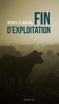 Couverture du livre « Fin d'exploitation » de Denis Flageul aux éditions Editions In8