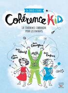 Couverture du livre « Cohérence kid ; la cohérence cardiaque pour les enfants » de O'Hare David aux éditions Thierry Souccar Editions