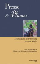 Couverture du livre « Presse et plumes ; journalisme et littérature au XIX siècle » de Marie-Eve Therenty et Alain Vaillant aux éditions Nouveau Monde