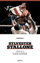 Couverture du livre « Sylvester Stallone, héros de la classe ouvrière » de David Da Silva aux éditions Lettmotif