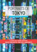 Couverture du livre « Portraits de Tokyo ; Tokyo racontée par ses habitants » de Fleuri Johann aux éditions Hikari Editions