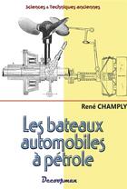 Couverture du livre « Les bateaux automobiles à pétrole » de René Champly aux éditions Decoopman