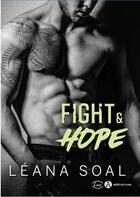 Couverture du livre « Fight & hope » de Soal Leana aux éditions Editions Addictives