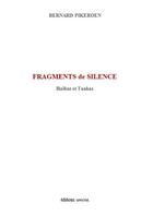 Couverture du livre « Fragments de silence » de Bernard Pikeroen aux éditions Unicite