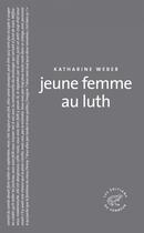 Couverture du livre « Jeune femme au luth » de Katharine Weber aux éditions Les Editions Du Sonneur