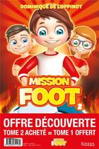 Couverture du livre « Mission foot Tome 2 : opération Phénix » de Dominique De Loppinot aux éditions Kennes Editions