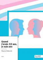 Couverture du livre « Quand j'avais 52 ans, je suis née » de Riyana Delacote aux éditions Nombre 7