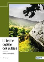 Couverture du livre « La ferme oubliée des oubliés » de Martine Marquais aux éditions Nombre 7