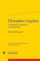 Couverture du livre « L'exemplum virgilien et l'académie napolitaine à la renaissance ; Itinera Parthenopea » de  aux éditions Classiques Garnier