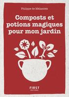 Couverture du livre « Compost et potions pour le jardin » de Philippe De Melambes aux éditions First
