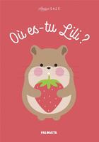 Couverture du livre « Ou es-tu Lili ? » de Atelier Saje aux éditions Palomita