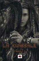 Couverture du livre « La Khabbale : Tome 1 : La Skinwalker » de Chris C.S aux éditions Terres D'emizane