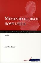 Couverture du livre « Memento de droit hospitalier » de Jean-Marie Clement aux éditions Berger-levrault