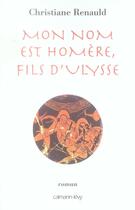 Couverture du livre « Mon nom est homère, fils d'ulysse » de Renauld-C aux éditions Calmann-levy