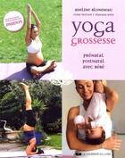 Couverture du livre « Yoga grossesse ; prénatal ; postnatal ; avec bébé » de Adeline Blondieau et Clara Truchot et Mariana Roth aux éditions Courrier Du Livre