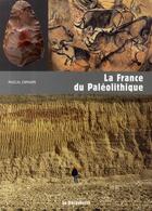 Couverture du livre « La France du Paléolithique » de Pascal Depaepe aux éditions La Decouverte