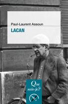 Couverture du livre « Lacan (6e édition) » de Paul-Laurent Assoun aux éditions Que Sais-je ?
