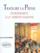 Couverture du livre « Traduire la presse - entrainement a la version italienne » de Rambert Jean-Noel aux éditions Ellipses