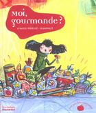 Couverture du livre « Moi , Gourmande ? » de Mistral/Scouvart aux éditions La Martiniere Jeunesse