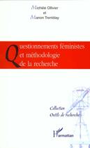 Couverture du livre « QUESTIONNEMENTS FéMINISTES ET MéTHODOLOGIE DE LA RECHERCHE » de Manon Tremblay et Michèle Ollivier aux éditions L'harmattan