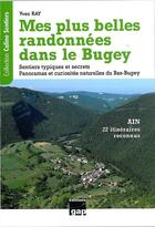 Couverture du livre « Mes plus belles randonnées dans le Bugey » de Yves Ray aux éditions Gap