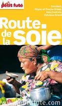 Couverture du livre « Route de la soie (édition 2012) » de Collectif Petit Fute aux éditions Petit Fute