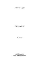 Couverture du livre « Katarina » de Fabrice Legru aux éditions Editions Le Manuscrit