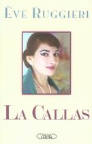 Couverture du livre « La Callas » de Eve Ruggieri aux éditions Michel Lafon