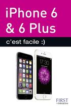 Couverture du livre « Iphone 6 & 6 plus c'est facile :) » de Yasmina Lecomte aux éditions First Interactive