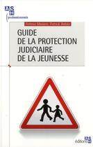 Couverture du livre « Guide de la protection judiciaire de la jeunesse » de Meslem/Refalo aux éditions Ash