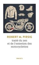 Couverture du livre « Traité du zen et de l'entretien des motocyclettes » de Robert M. Pirsig aux éditions Points